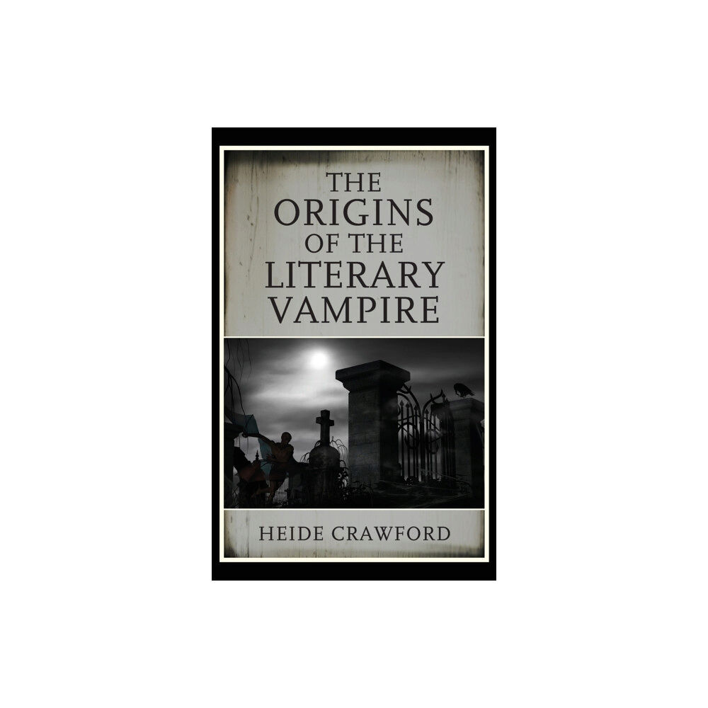 Rowman & littlefield The Origins of the Literary Vampire (inbunden, eng)