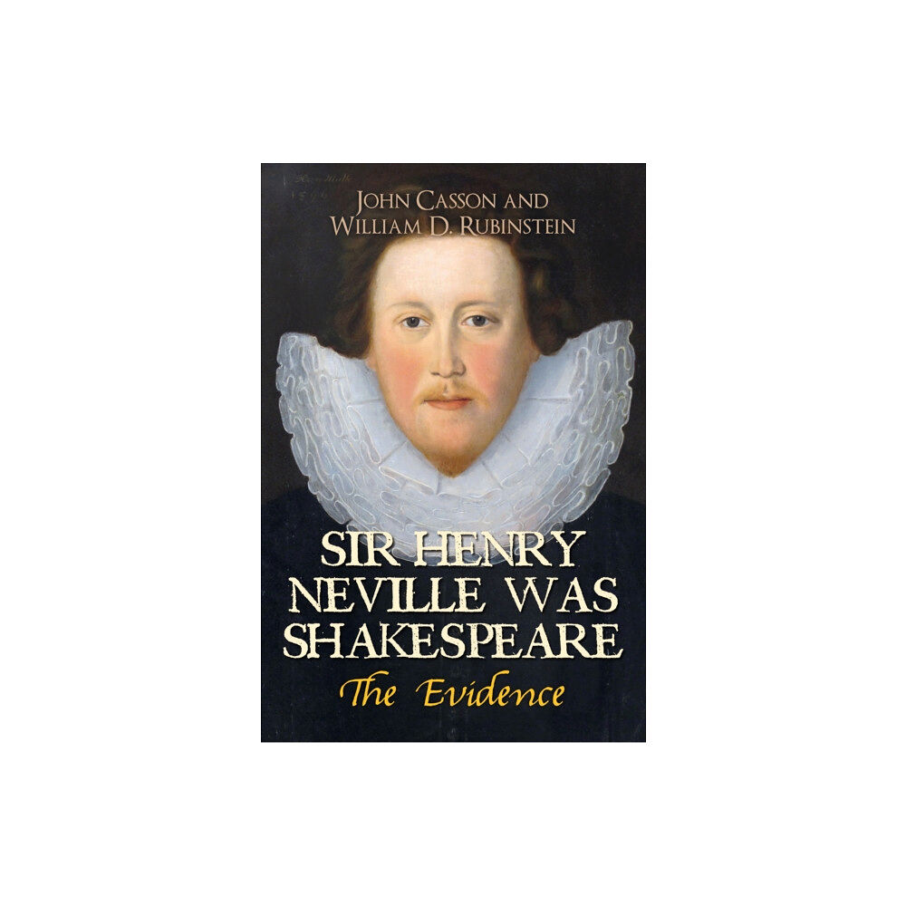 Amberley Publishing Sir Henry Neville Was Shakespeare (häftad, eng)