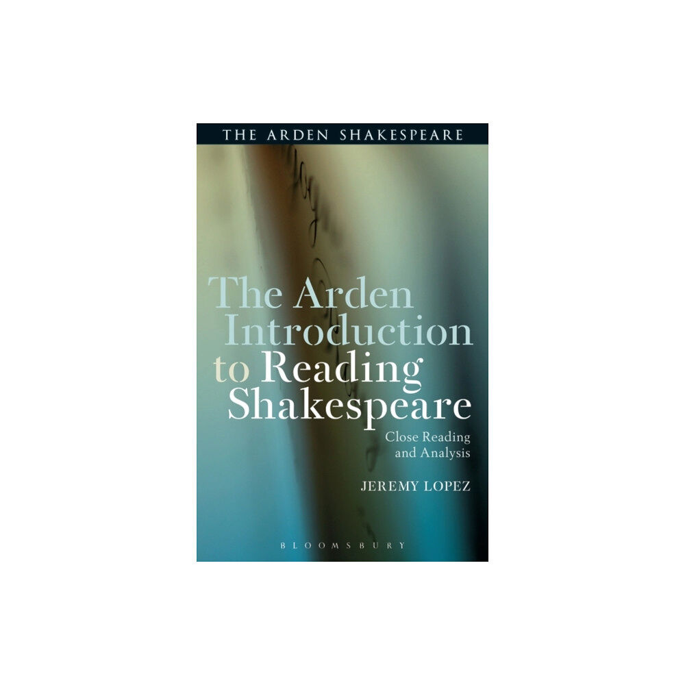Bloomsbury Publishing PLC The Arden Introduction to Reading Shakespeare (häftad, eng)