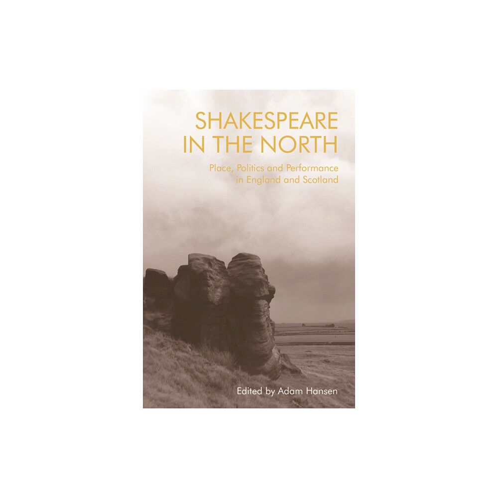 Edinburgh university press Shakespeare in the North (inbunden, eng)