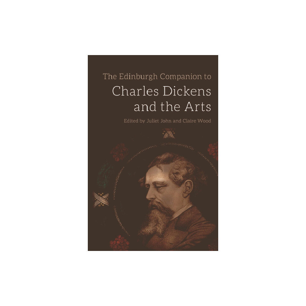 Edinburgh university press The Edinburgh Companion to Charles Dickens and the Arts (inbunden, eng)