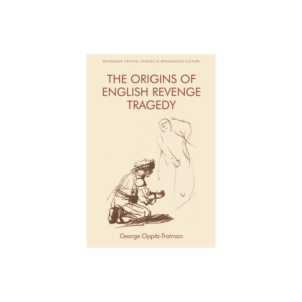 Edinburgh university press The Origins of English Revenge Tragedy (häftad, eng)