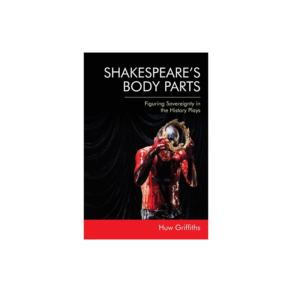 Edinburgh university press Shakespeare'S Body Parts (häftad, eng)