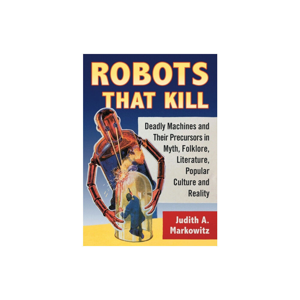 McFarland & Co Inc Robots That Kill (häftad, eng)