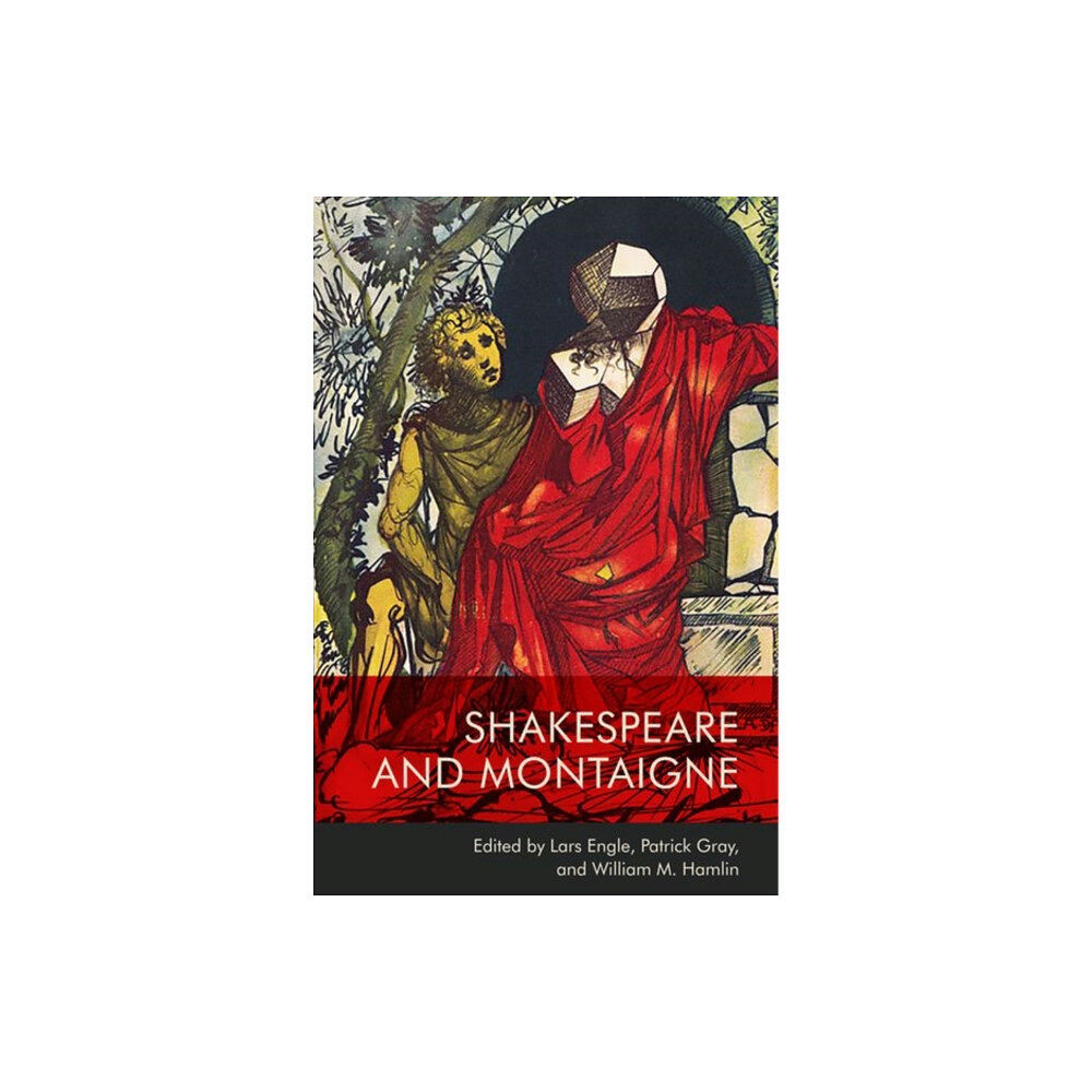 Edinburgh university press Shakespeare and Montaigne (inbunden, eng)