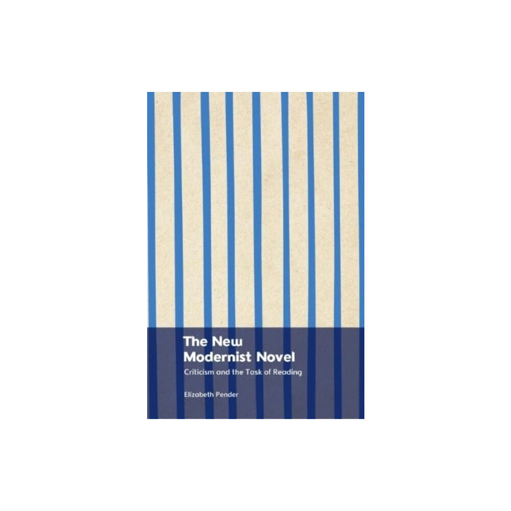 Edinburgh university press The New Modernist Novel (inbunden, eng)