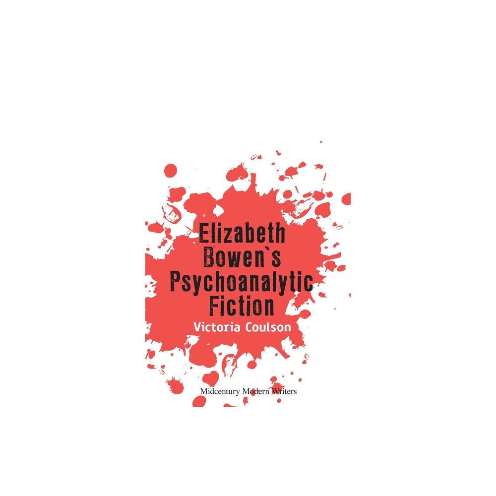 Edinburgh university press Elizabeth Bowen's Psychoanalytic Fiction (häftad, eng)