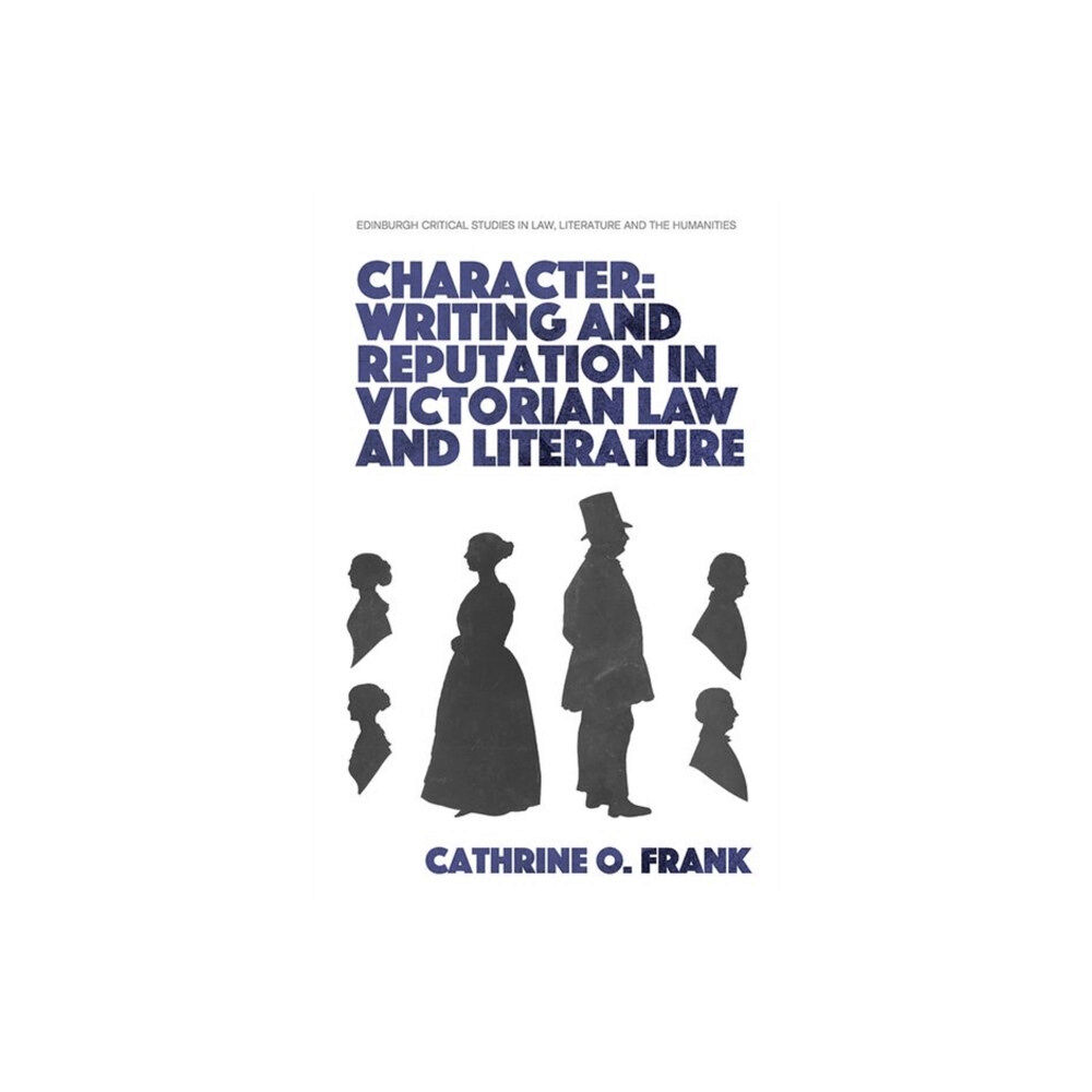 Edinburgh university press Character, Writing, and Reputation in Victorian Law and Literature (inbunden, eng)