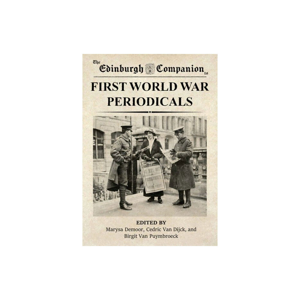 Edinburgh university press The Edinburgh Companion to First World War Periodicals (inbunden, eng)