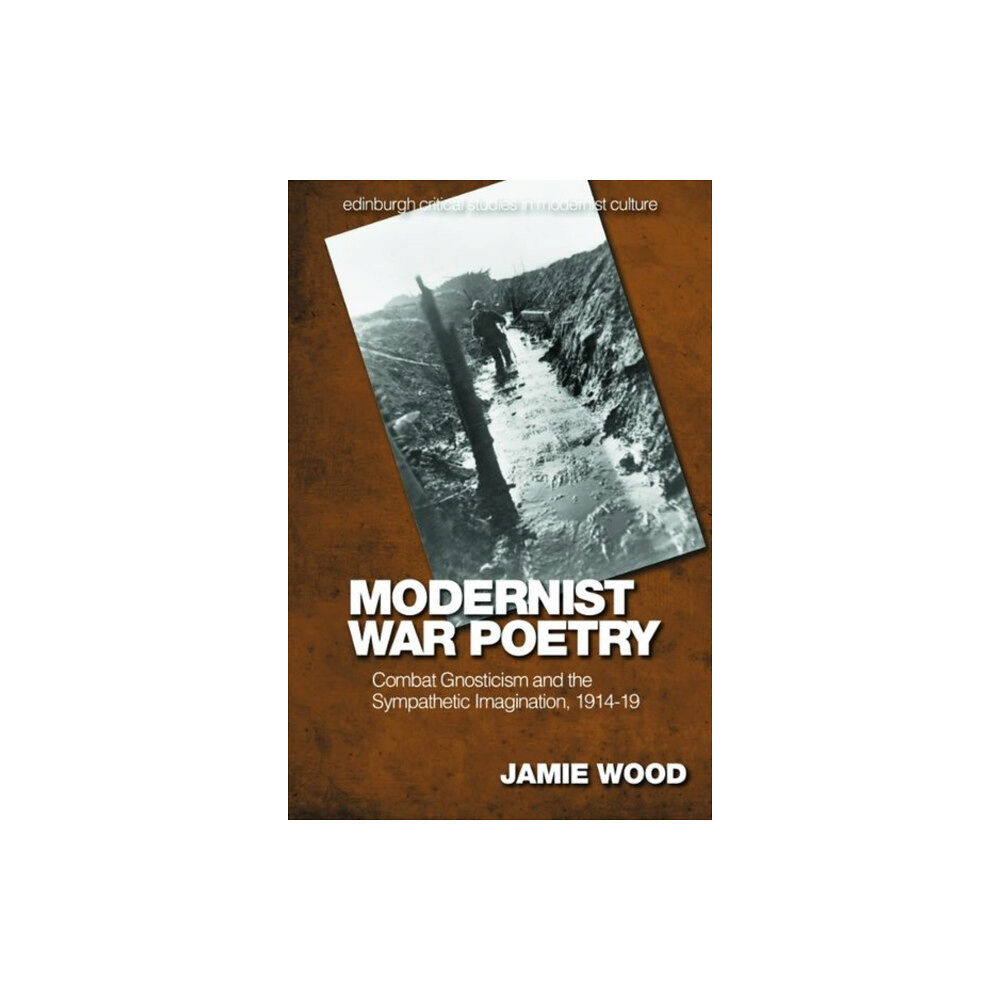 Edinburgh university press Modernist War Poetry (inbunden, eng)