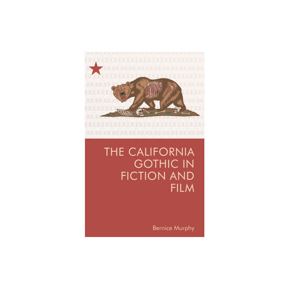 Edinburgh university press The California Gothic in Fiction and Film (häftad, eng)