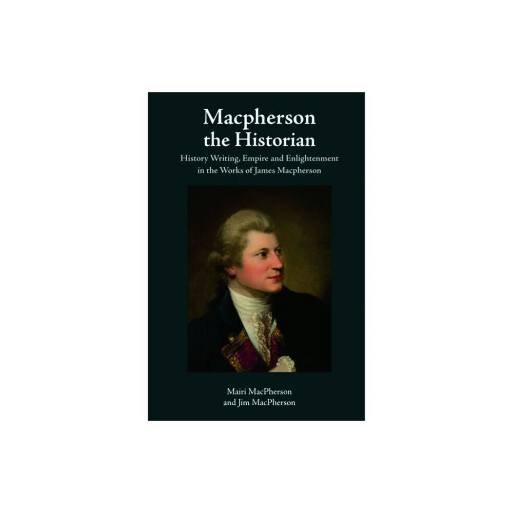 Edinburgh university press Macpherson the Historian (inbunden, eng)