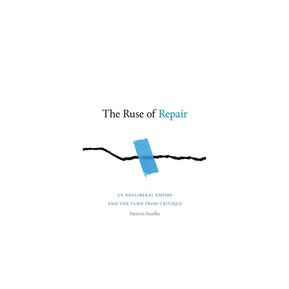 Duke university press The Ruse of Repair (häftad, eng)