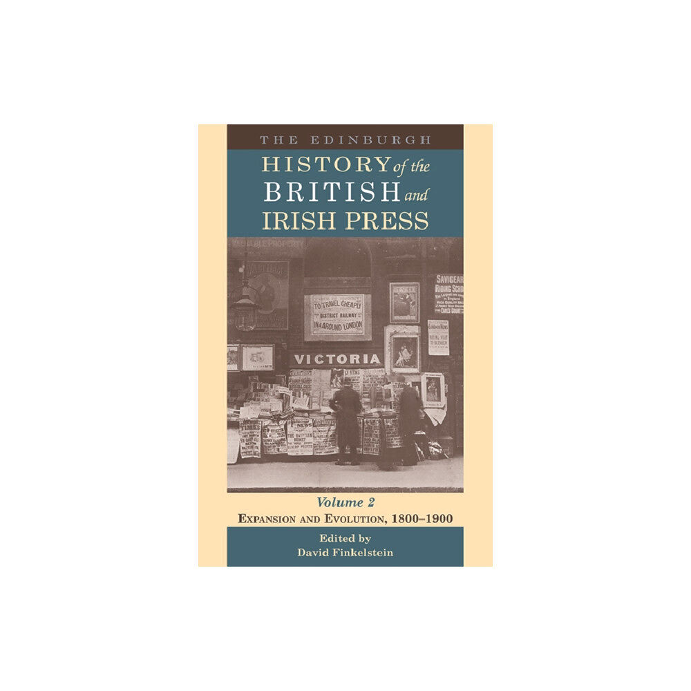 Edinburgh university press The Edinburgh History of the British and Irish Press (inbunden, eng)