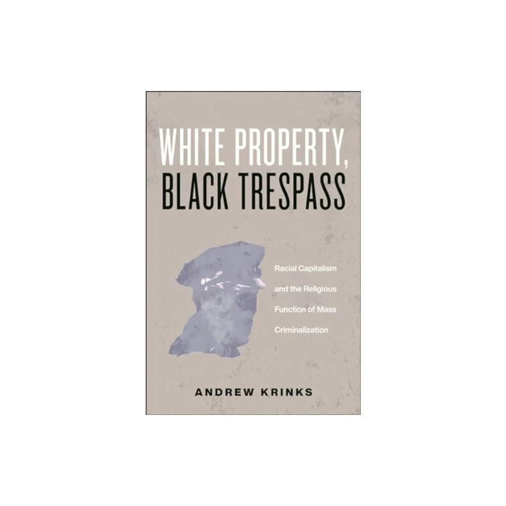 New York University Press White Property, Black Trespass (häftad, eng)