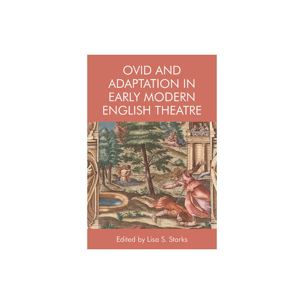 Edinburgh university press Ovid and Adaptation in Early Modern English Theatre (häftad, eng)