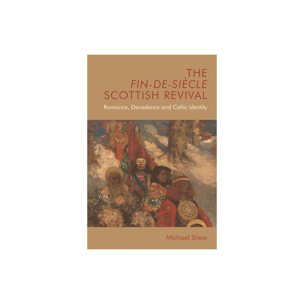 Edinburgh university press The Fin-De-Siecle Scottish Revival (häftad, eng)