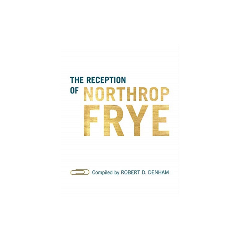 University of Toronto Press The Reception of Northrop Frye (inbunden, eng)