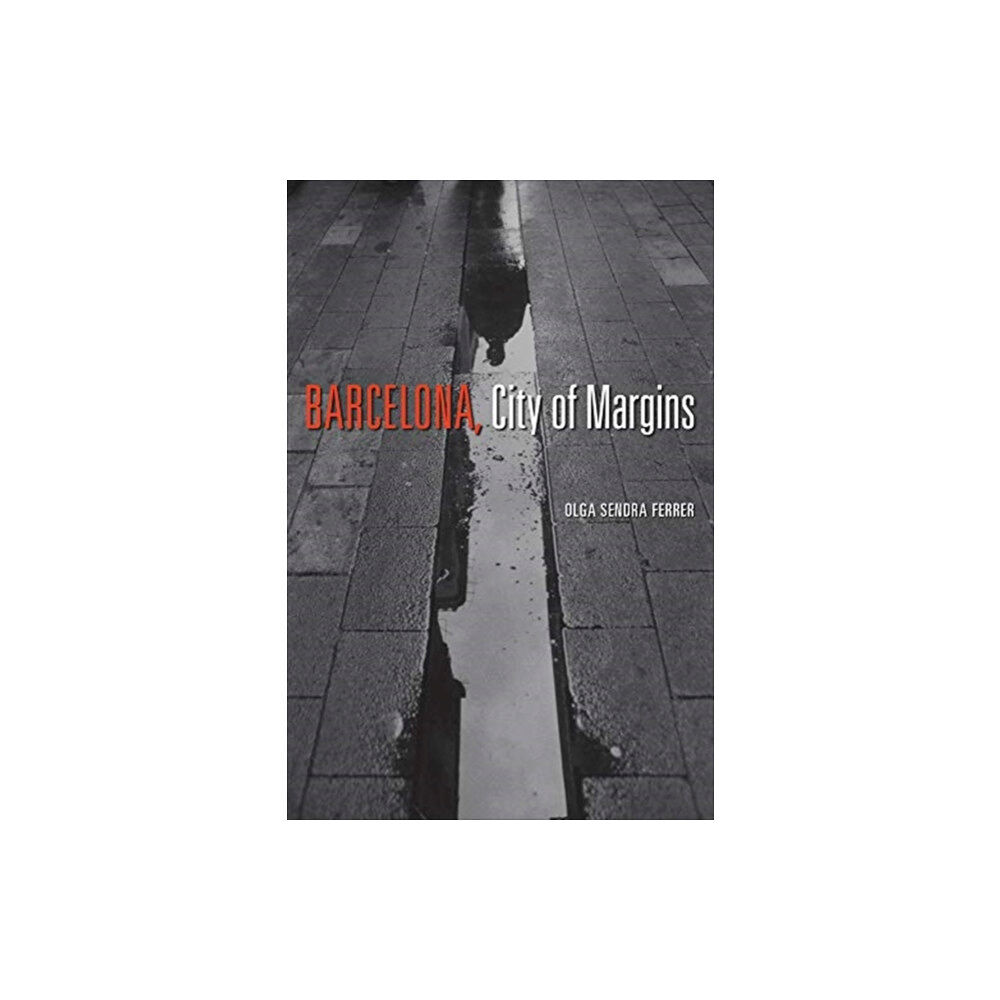 University of Toronto Press Barcelona, City of Margins (inbunden, eng)