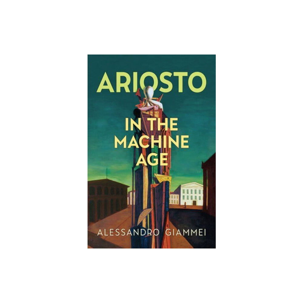 University of Toronto Press Ariosto in the Machine Age (inbunden, eng)