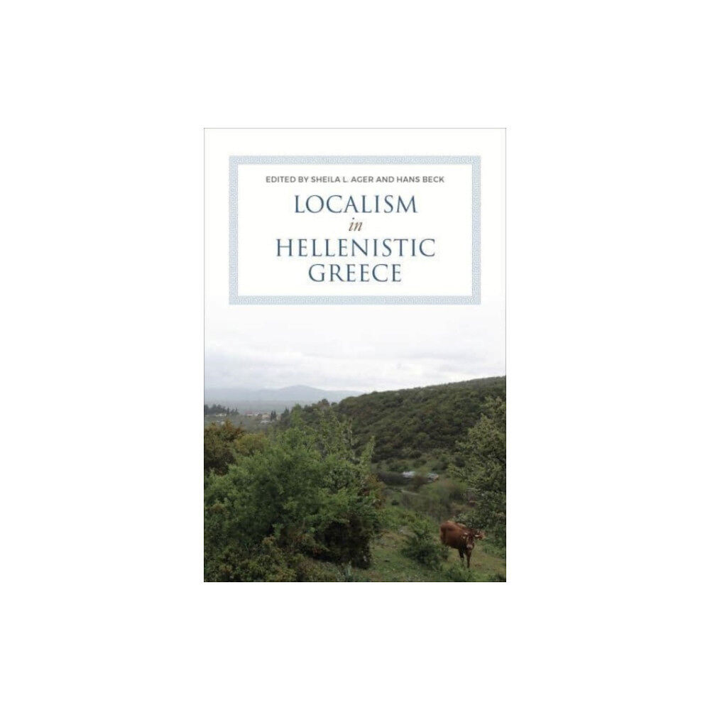 University of Toronto Press Localism in Hellenistic Greece (inbunden, eng)