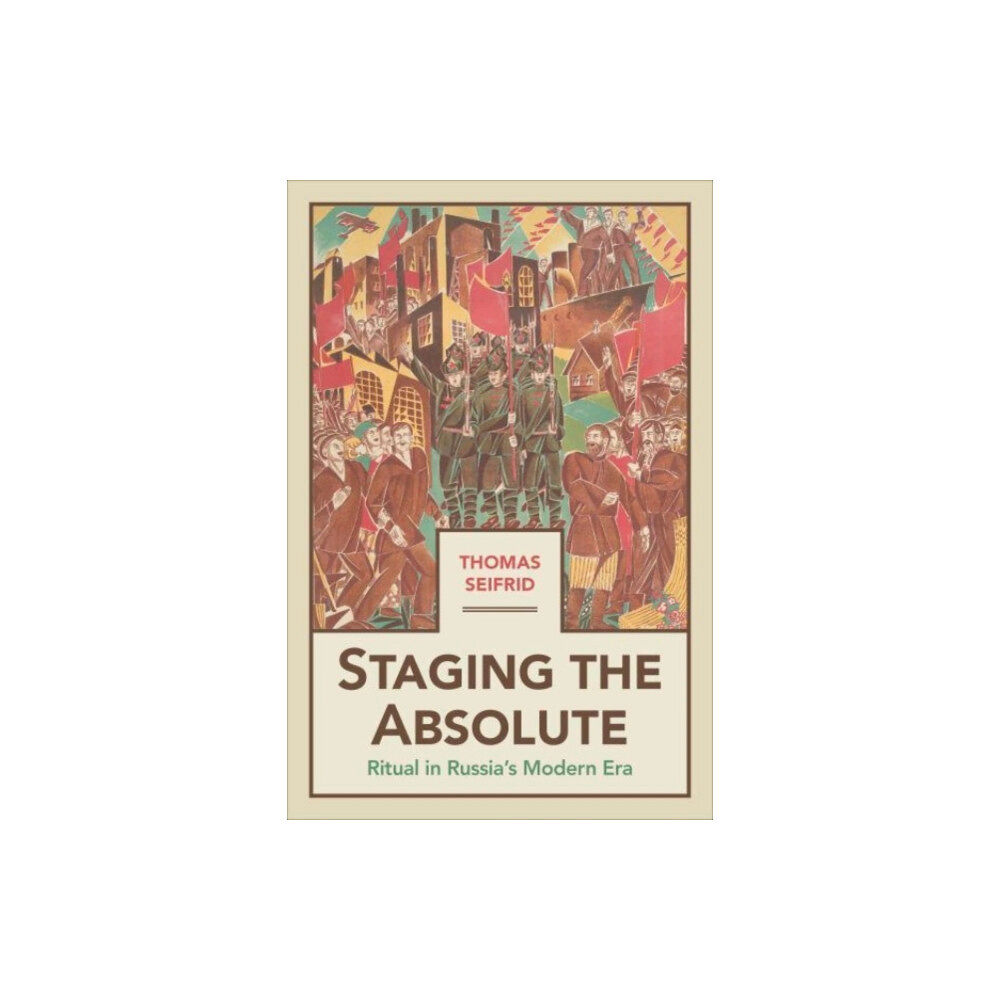 University of Toronto Press Staging the Absolute (inbunden, eng)