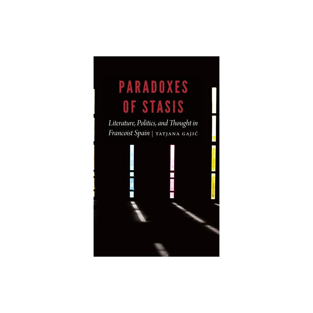 University of Nebraska Press Paradoxes of Stasis (inbunden, eng)