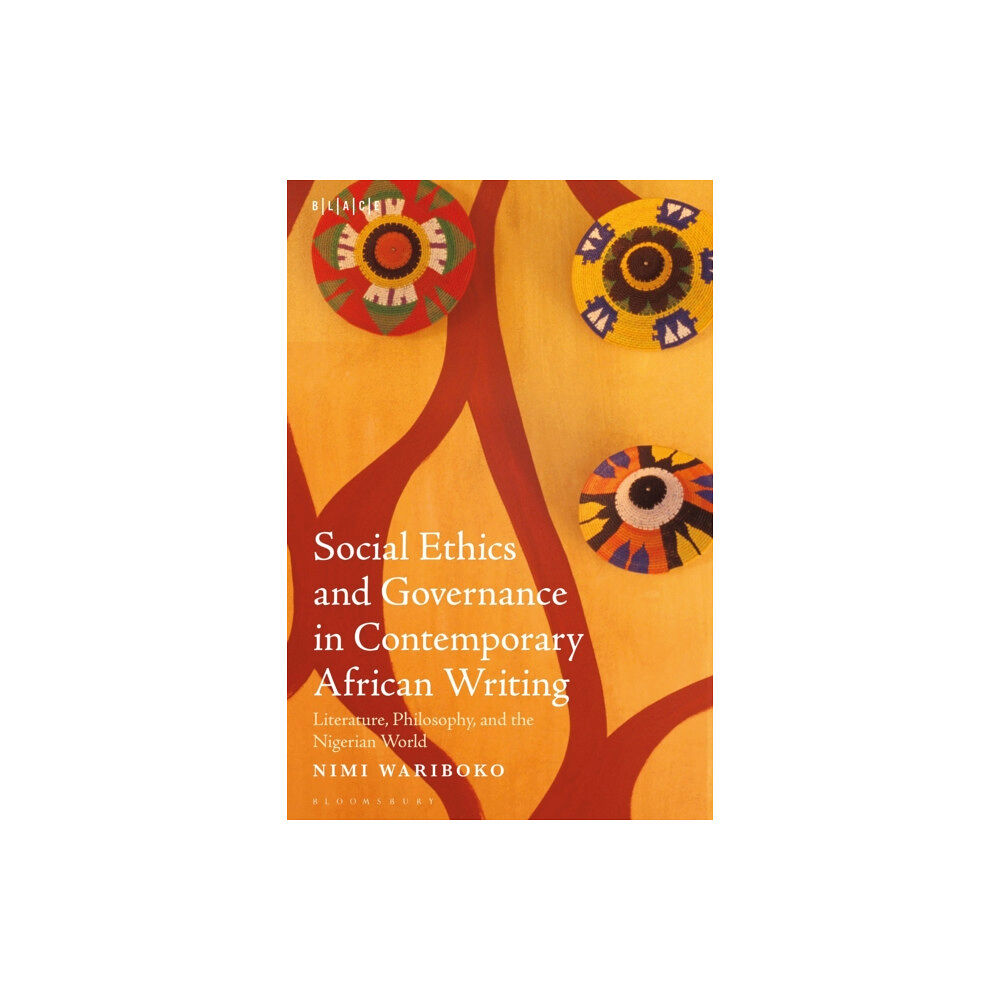 Bloomsbury Publishing PLC Social Ethics and Governance in Contemporary African Writing (häftad, eng)