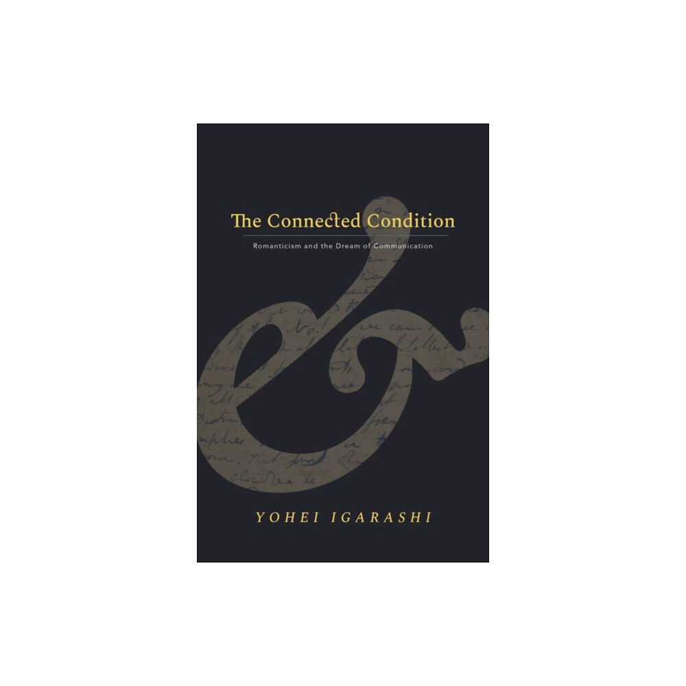 Stanford university press The Connected Condition (inbunden, eng)