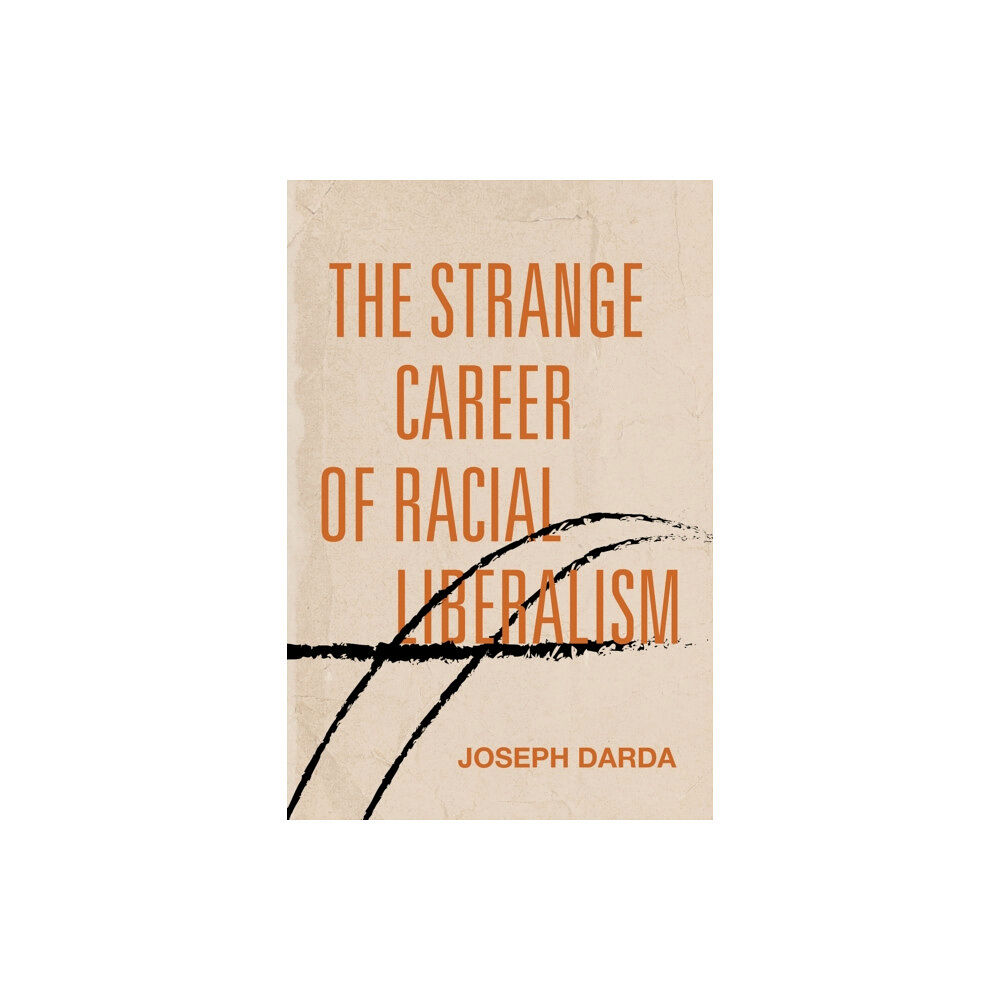 Stanford university press The Strange Career of Racial Liberalism (häftad, eng)