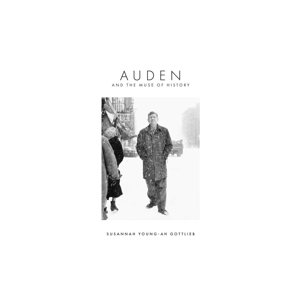 Stanford university press Auden and the Muse of History (häftad, eng)