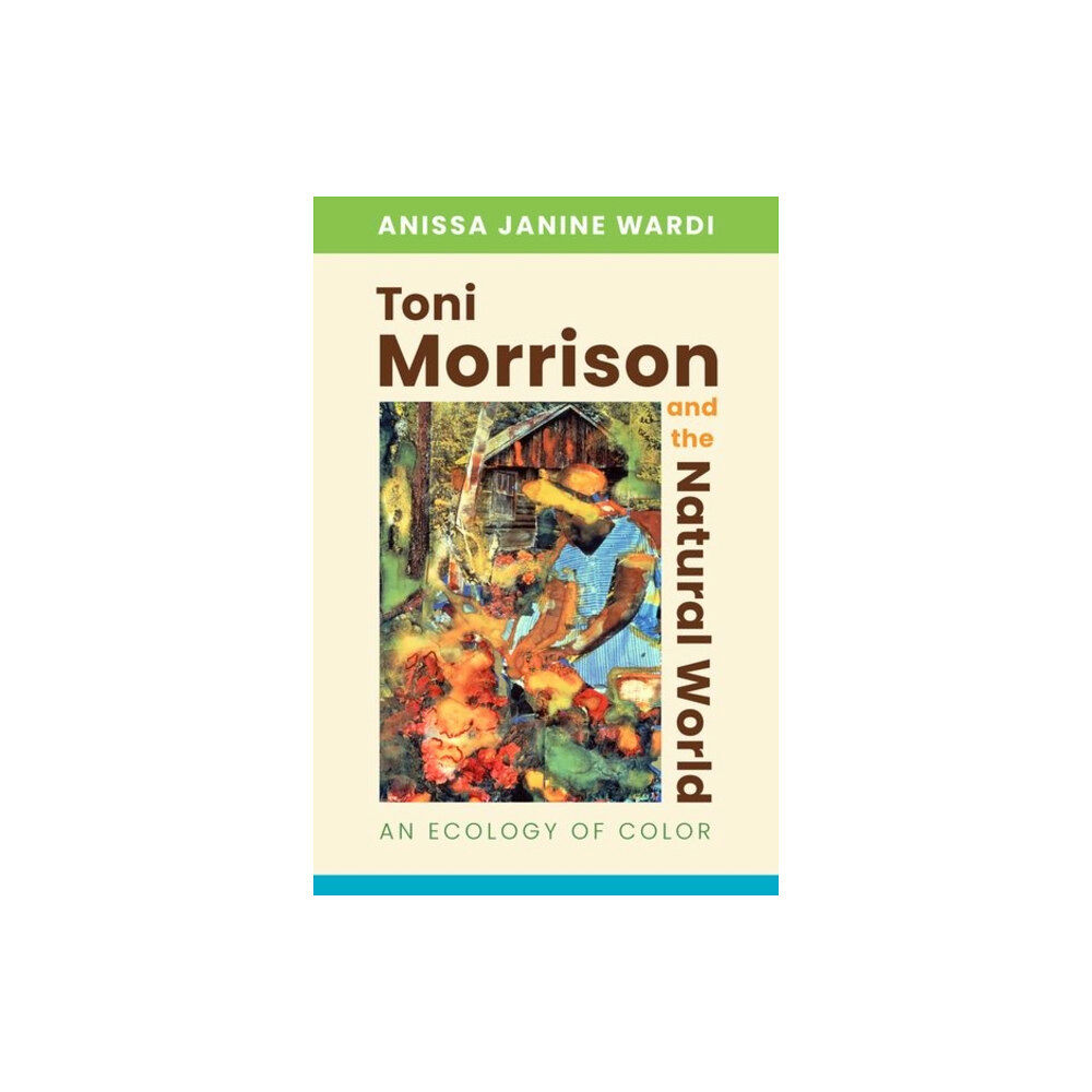 University Press of Mississippi Toni Morrison and the Natural World (inbunden, eng)