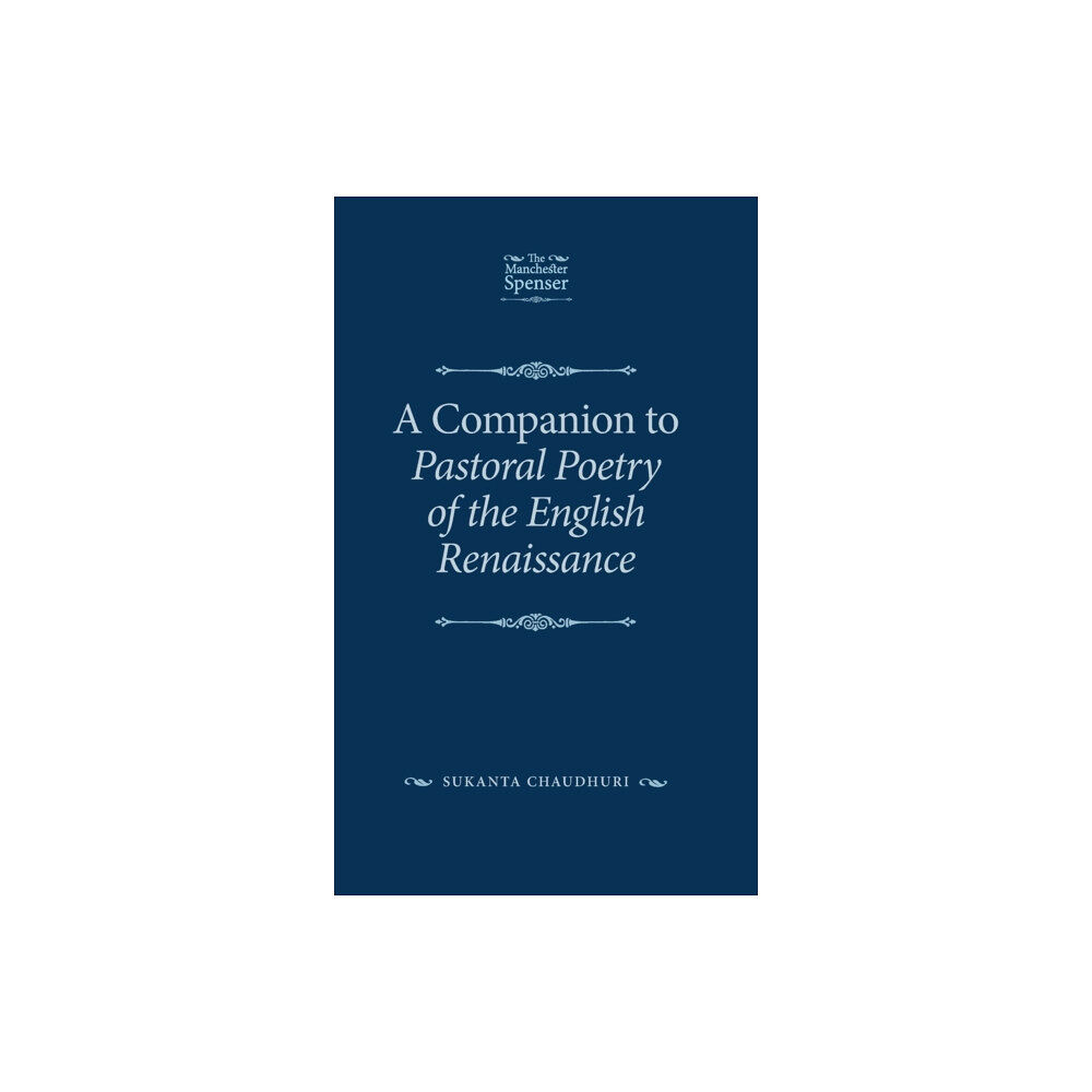 Manchester university press A Companion to Pastoral Poetry of the English Renaissance (inbunden, eng)