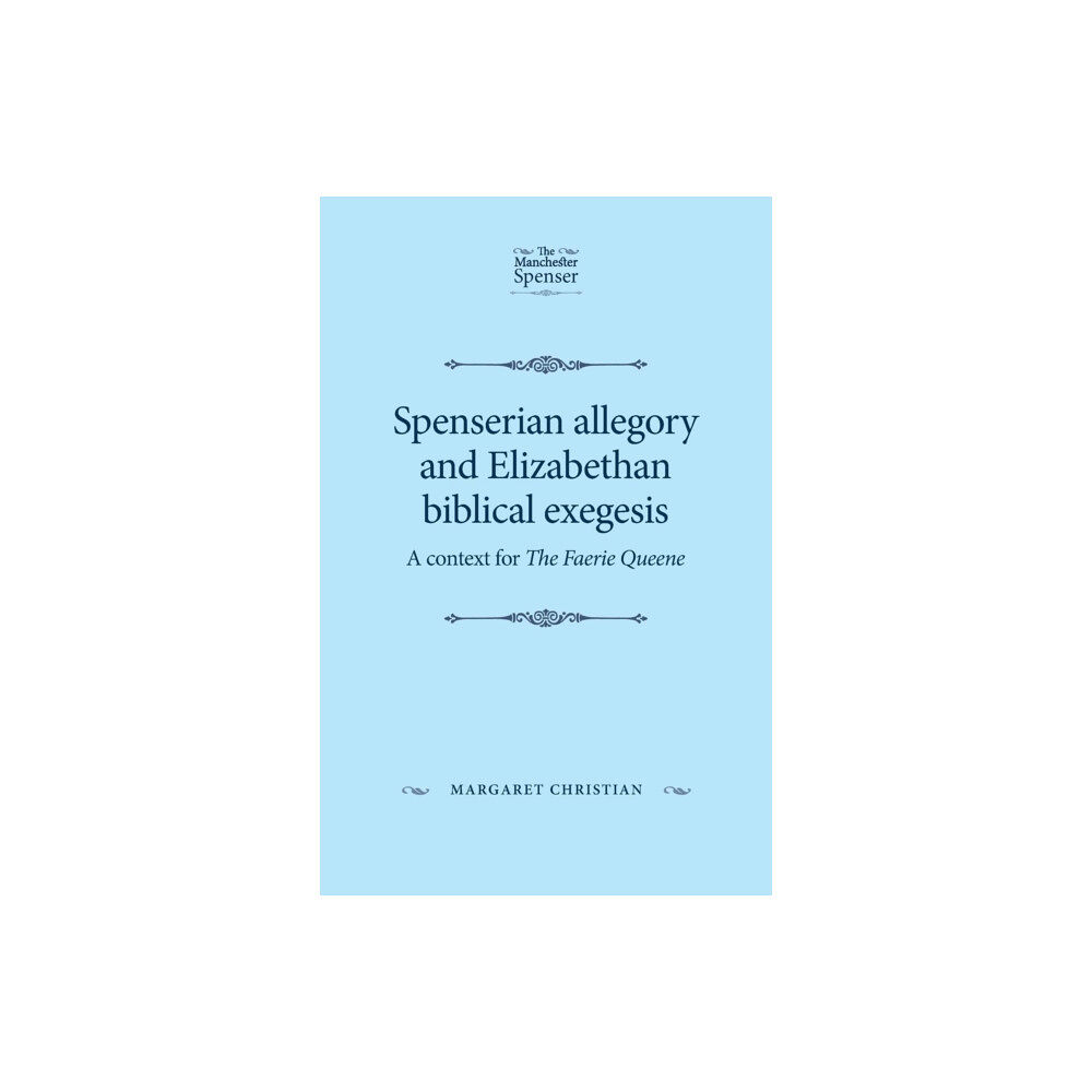 Manchester university press Spenserian Allegory and Elizabethan Biblical Exegesis (häftad, eng)