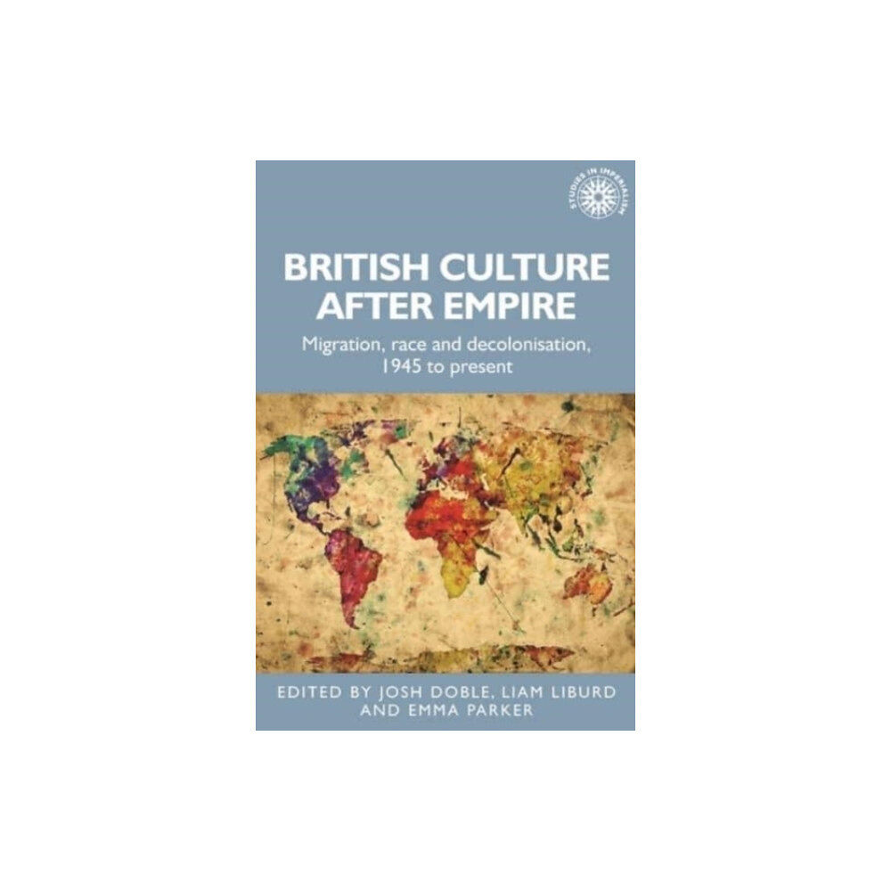 Manchester university press British Culture After Empire (inbunden, eng)