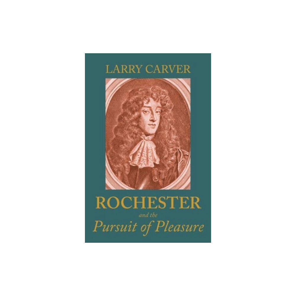 Manchester university press Rochester and the Pursuit of Pleasure (inbunden, eng)