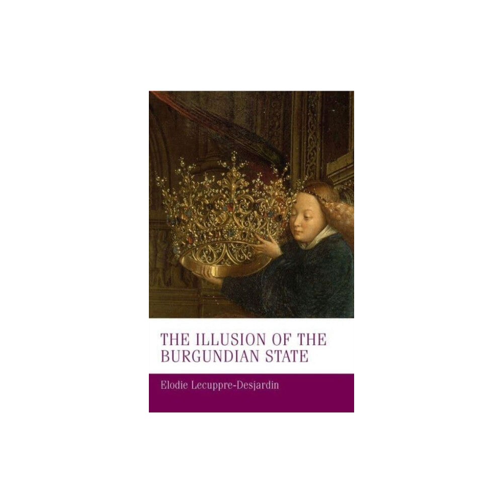 Manchester university press The Illusion of the Burgundian State (häftad, eng)