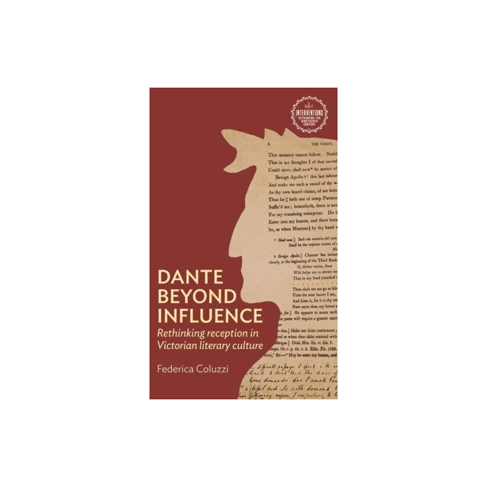 Manchester university press Dante Beyond Influence (häftad, eng)