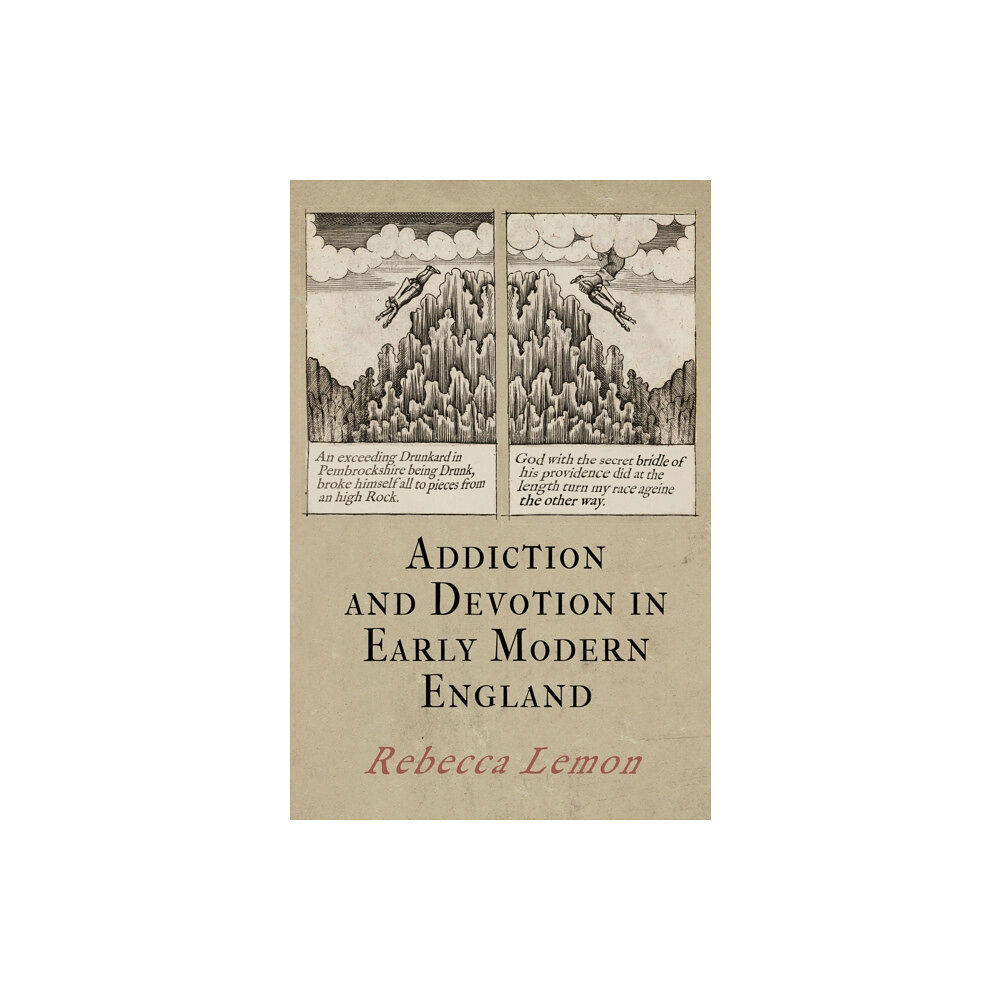 University of Pennsylvania Press Addiction and Devotion in Early Modern England (häftad, eng)