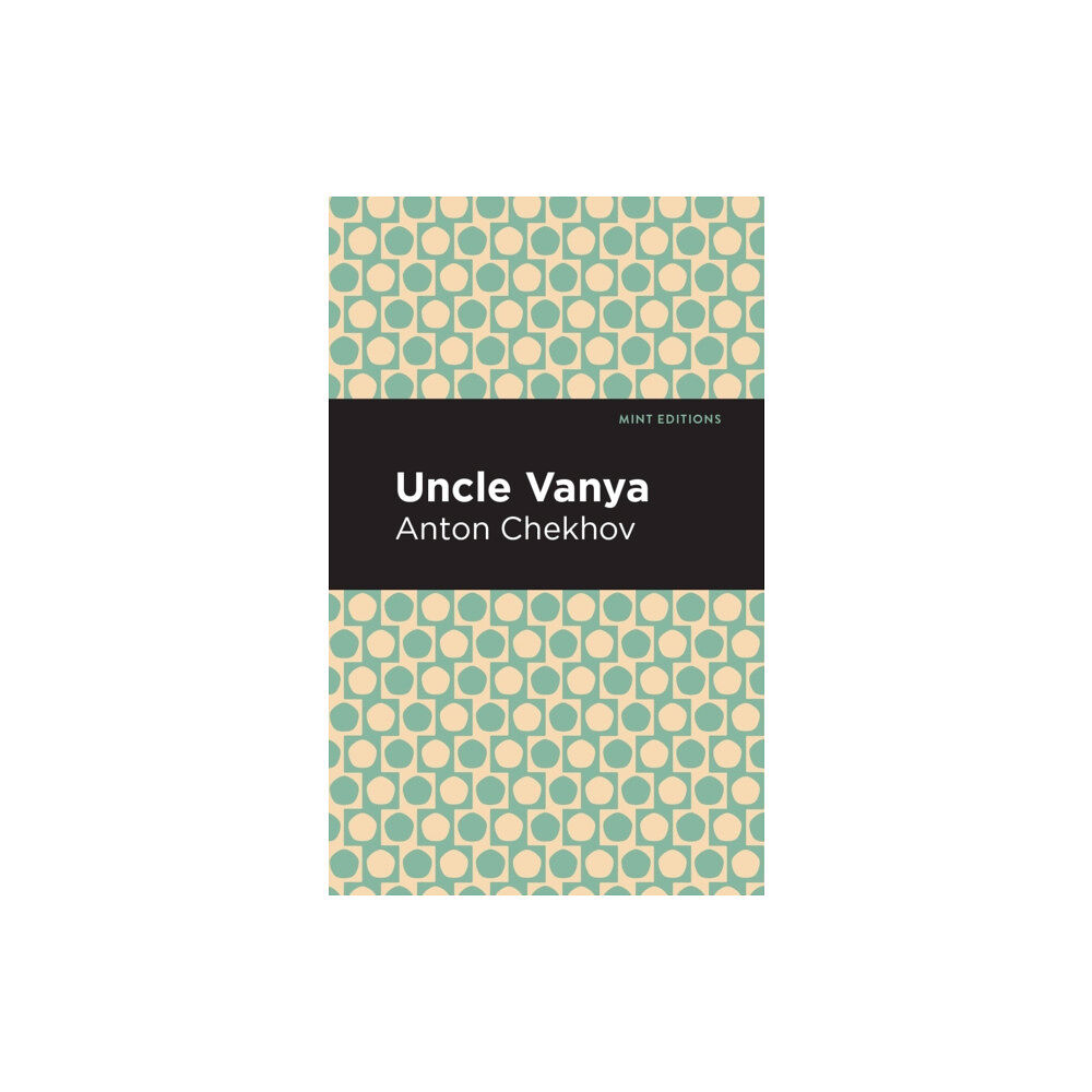 Mint Editions Uncle Vanya (häftad, eng)