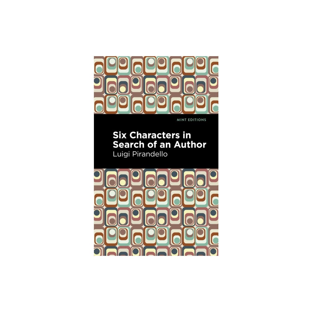 Mint Editions Six Characters in Search of an Author (häftad, eng)