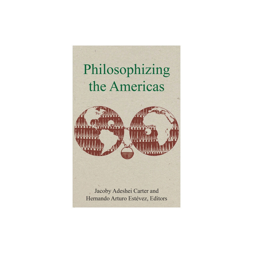 Fordham university press Philosophizing the Americas (häftad, eng)