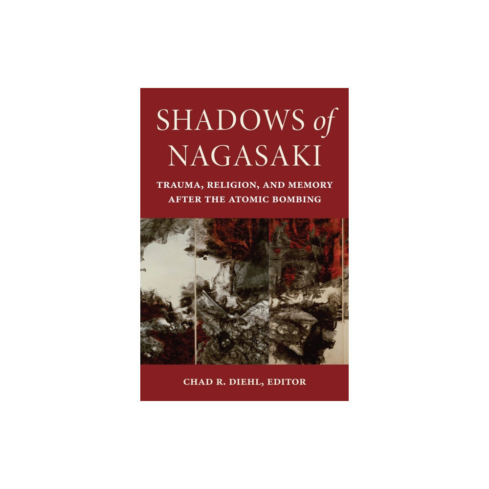 Fordham university press Shadows of Nagasaki (häftad, eng)