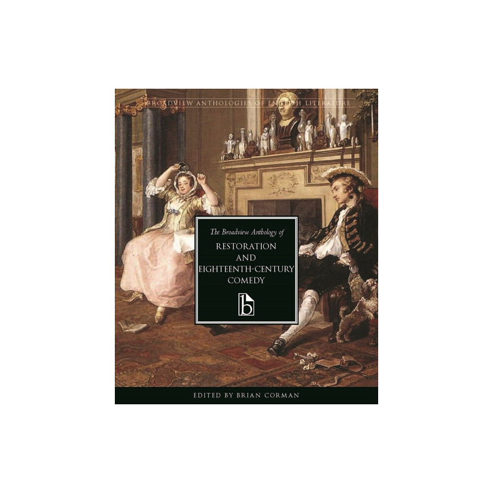 Broadview Press Ltd The Broadview Anthology of Restoration and Eighteenth-Century Comedy (häftad, eng)