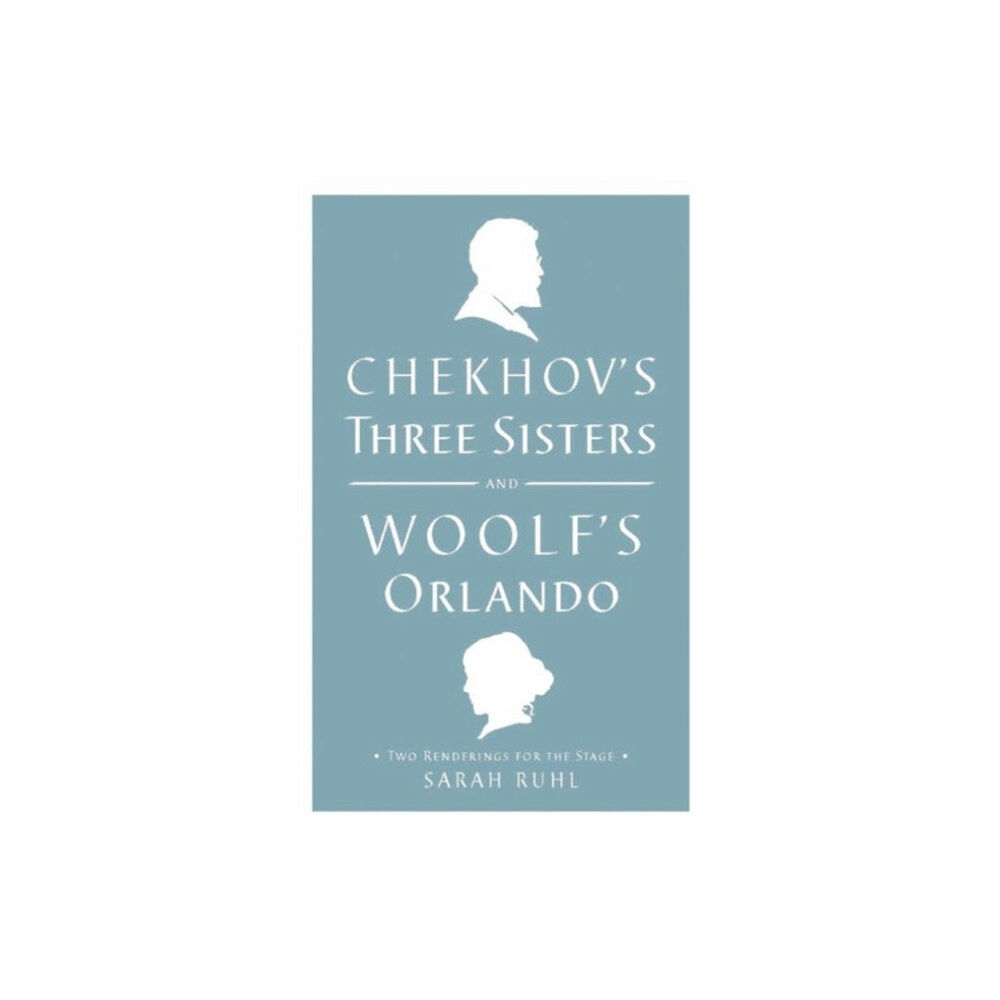 Theatre Communications Group Inc.,U.S. Chekhov's Three Sisters and Woolf's Orlando (häftad, eng)