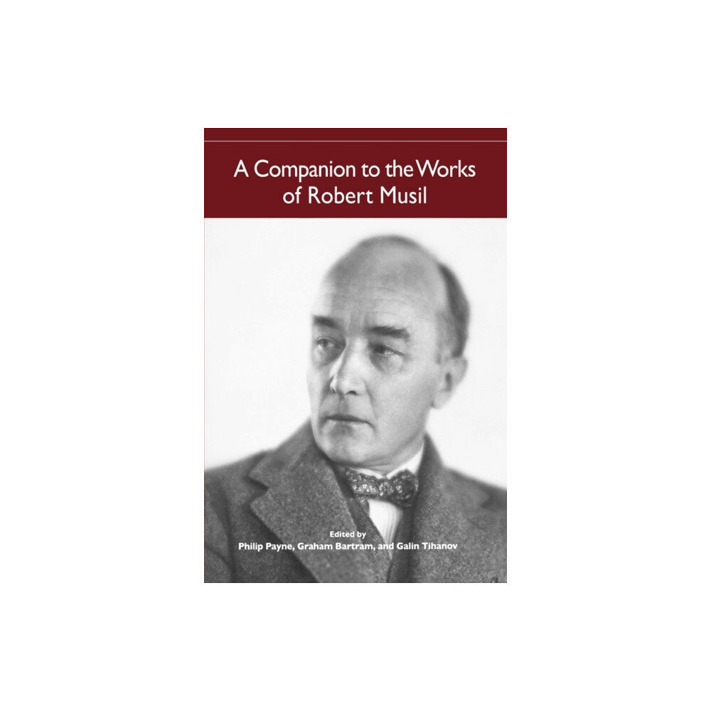 Boydell & Brewer Ltd A Companion to the Works of Robert Musil (häftad, eng)