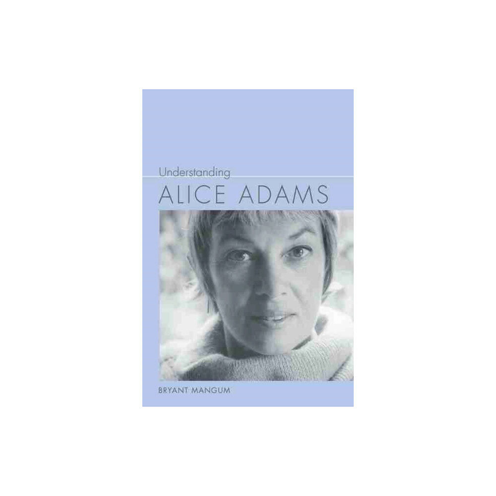 University of South Carolina Press Understanding Alice Adams (inbunden, eng)