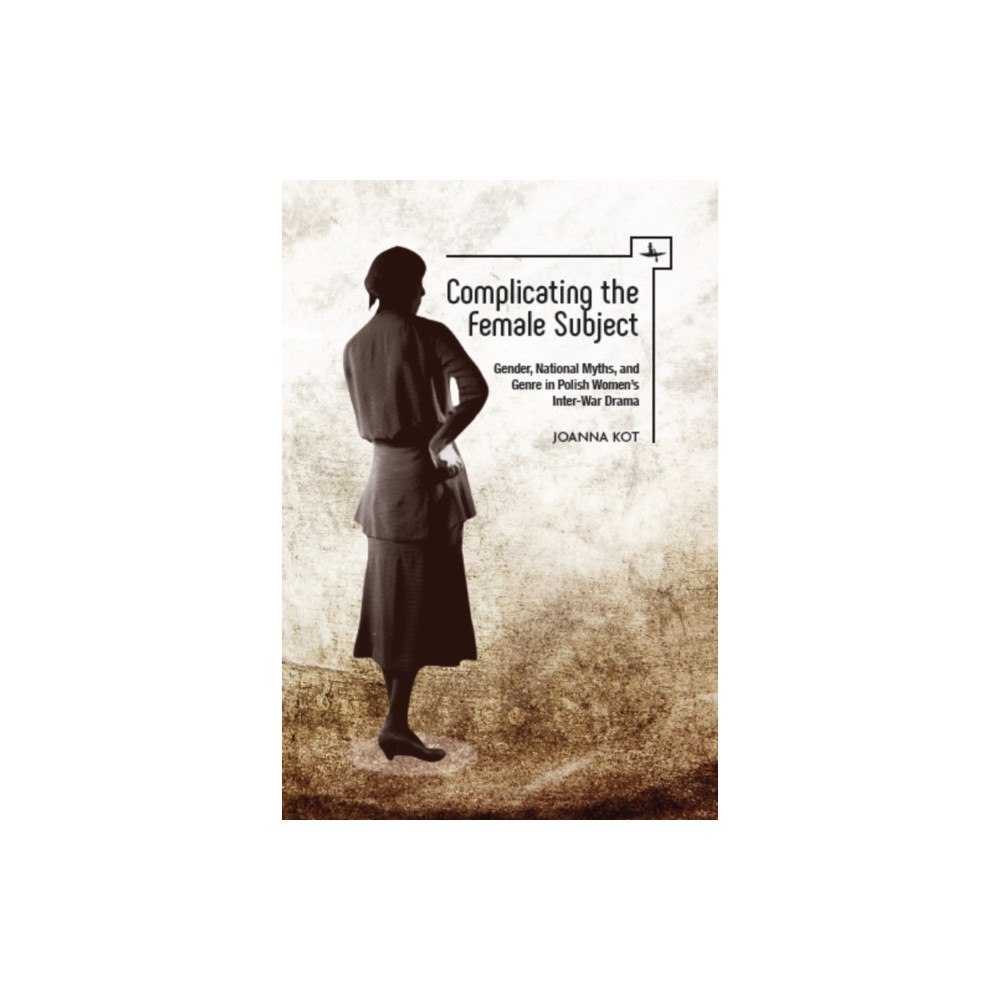 Academic Studies Press Complicating the Female Subject (inbunden, eng)