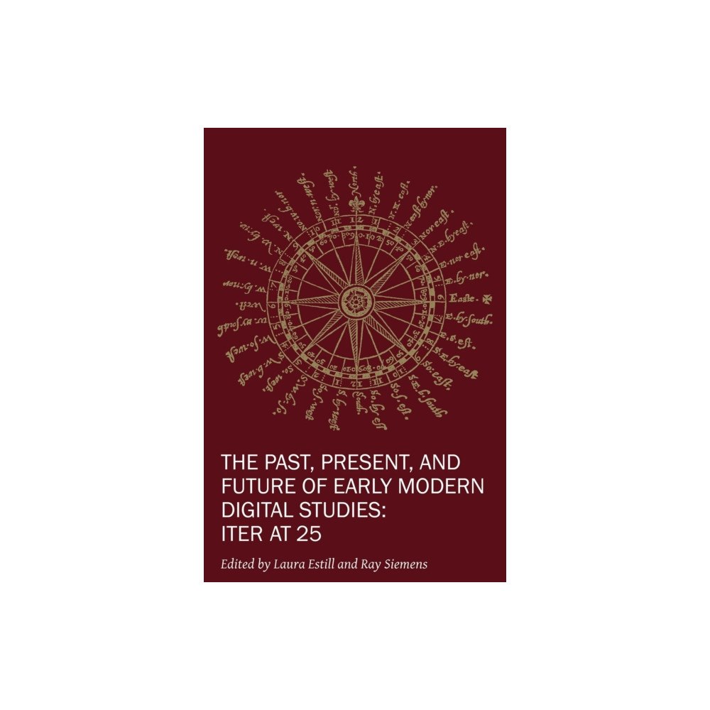Iter Press The Past, Present, and Future of Early Modern Di – Iter at 25 (häftad, eng)