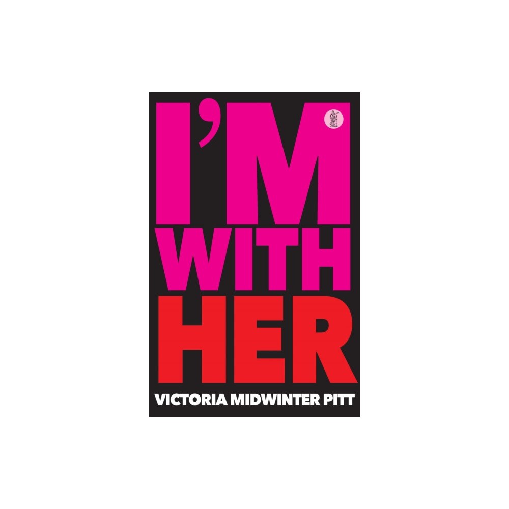 Currency Press Pty Ltd I'm With Her (häftad, eng)